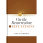On the Resurrection, Volume 2: Refutations Volume 2 - Hardcover