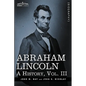 Abraham Lincoln: A History, Vol.III (in 10 Volumes) - Hardcover