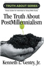 The Truth about Postmillennialism: A Study Guide for Individual or Group Bible Study - Paperback