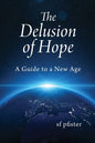 The Delusion of Hope: A Guide to a New Age - Paperback