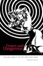 Drawn and Dangerous: Italian Comics of the 1970s and 1980s - Paperback