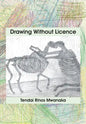 Drawing Without Licence: Art Drawings and Interpretations 2010-2016 - Paperback