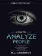 How to Analyze People: Dark Psychology Series 4 Manuscripts - How to Analyze People, Persuasion, NLP, and Manipulation - Hardcover