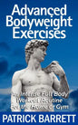 Advanced Bodyweight Exercises: An Intense Full Body Workout In A Home Or Gym - Paperback