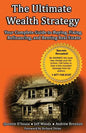 The Ultimate Wealth Strategy: Your Complete Guide to Buying, Fixing, Refinancing, and Renting Real Estate - Paperback