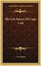 The Life Savers of Cape Cod - Hardcover