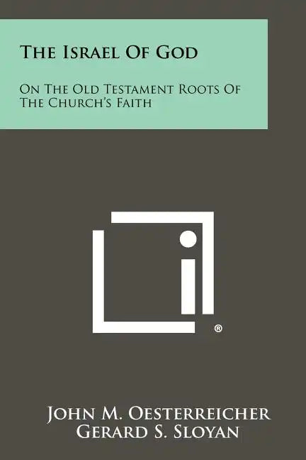 The Israel of God: On the Old Testament Roots of the Church's Faith - Paperback