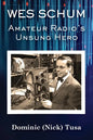 Wes Schum, Amateur Radio's Unsung Hero - Paperback