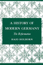 A History of Modern Germany, Volume 1: The Reformation - Paperback
