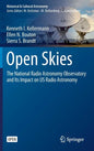 Open Skies: The National Radio Astronomy Observatory and Its Impact on Us Radio Astronomy - Hardcover