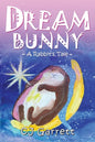 Dream Bunny: A Rabbit's Tale - Paperback