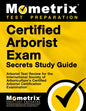 Certified Arborist Exam Secrets Study Guide: Arborist Test Review for the International Society of Arboriculture's Certified Arborist Certification Ex - Paperback