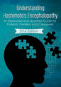Understanding Hashimoto's Encephalopathy 2016 Edition: An Expanded and Updated Guide For Patients, Families, and Caregivers - Paperback