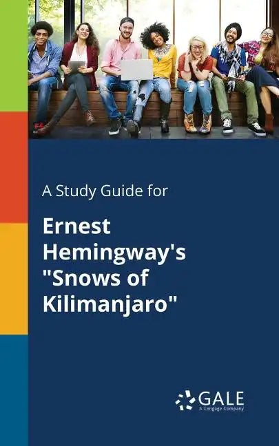 A Study Guide for Ernest Hemingway's "Snows of Kilimanjaro" - Paperback