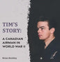 Tim's Story: A Canadian Airman in World War II - Hardcover