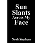 Sun Slants Across My Face - Paperback