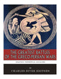 The Greatest Battles of the Greco-Persian Wars: Marathon, Thermopylae, and Salamis - Paperback
