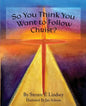 So You Think You Want to Follow Christ? - Paperback