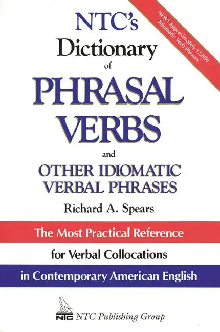 Ntc's Dictionary of Phrasal Verbs: And Other Idiomatic Verbal Phrases - Paperback