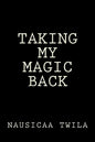 Taking My Magic Back - Paperback
