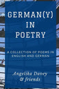 German(y) in Poetry: A collection of poems in English and German - Paperback