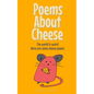 Poems About Cheese: the world is weird, here are some cheese poems - Paperback