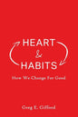 Heart & Habits: How We Change for Good - Paperback