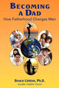 Becoming a Dad, how fatherhood changes men: How Fatherhood Changes Men - Paperback