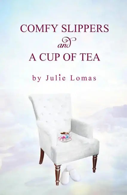 Comfy Slippers and a Cup of Tea - Paperback