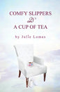 Comfy Slippers and a Cup of Tea - Paperback