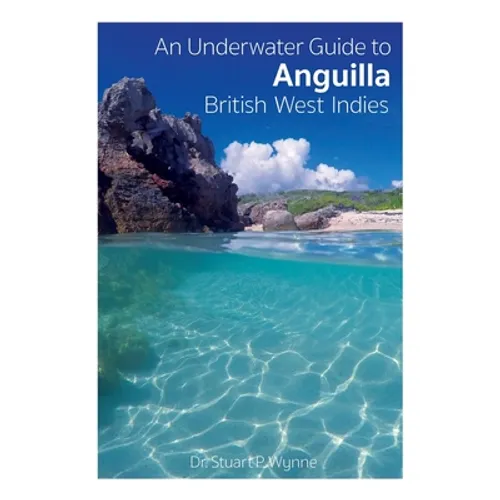 An Underwater Guide to Anguilla British West Indies - Paperback