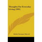 Thoughts For Everyday Living (1901) - Hardcover