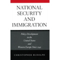 National Security and Immigration: Policy Development in the United States and Western Europe Since 1945 - Hardcover