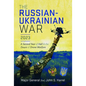 The Russian-Ukrainian War, 2023: A Second Year of Hell and the Dawn of Drone Warfare - Hardcover