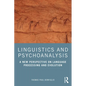 Linguistics and Psychoanalysis: A New Perspective on Language Processing and Evolution - Paperback