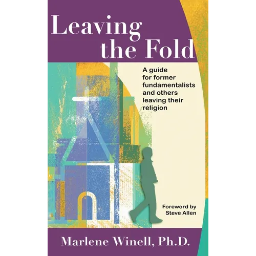 Leaving the Fold: A Guide for Former Fundamentalists and Others Leaving Their Religion - Hardcover