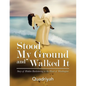 Stood My Ground and Walked It: Story of Hidden Racketeering in the Heart of Washington - Paperback