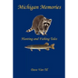 Michigan Memories - Hunting and Fishing Tales - Paperback