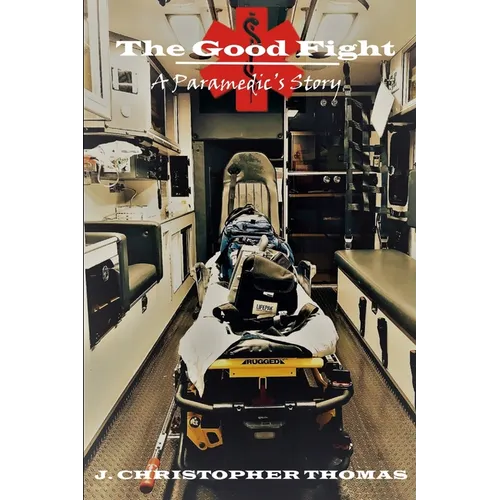 The Good Fight: A Paramedic's Story - Paperback