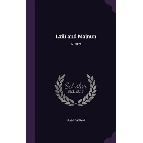 Lailí and Majnún: A Poem - Hardcover