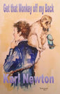 Get that Monkey off my Back: You can get the monkey off your back, but the circus never leaves town - Paperback