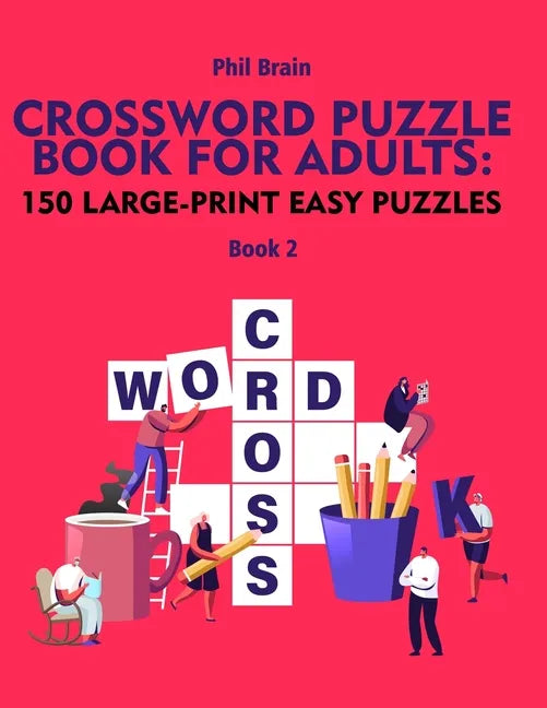 Crossword Puzzle Book for Adults: 150 Large-Print Easy Puzzles (book 2) - Paperback