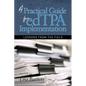 A Practical Guide for edTPA Implementation: Lessons From the Field - Paperback