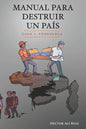 Manual Para Destruir un País: Caso I: Venezuela - Paperback