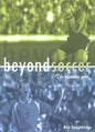 Beyond Soccer: The Ultimate Goal - Paperback