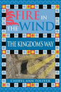 Fire in the Wind: The Kingdom's Way - Paperback