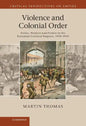 Violence and Colonial Order: Police, Workers and Protest in the European Colonial Empires, 1918 1940 - Hardcover