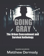 Going Gray: The Urban Concealment and Survival Anthology - Paperback