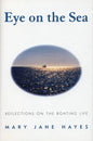 Eye on the Sea: Reflections on the Boating Life - Hardcover
