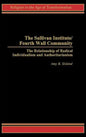 The Sullivan Institute/Fourth Wall Community: The Relationship of Radical Individualism and Authoritarianism - Hardcover